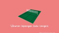 berapa ukuran lapangan badminton